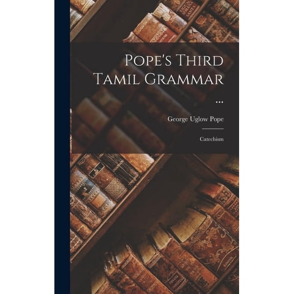 Pope's Third Tamil Grammar ...: Catechism, (Hardcover)