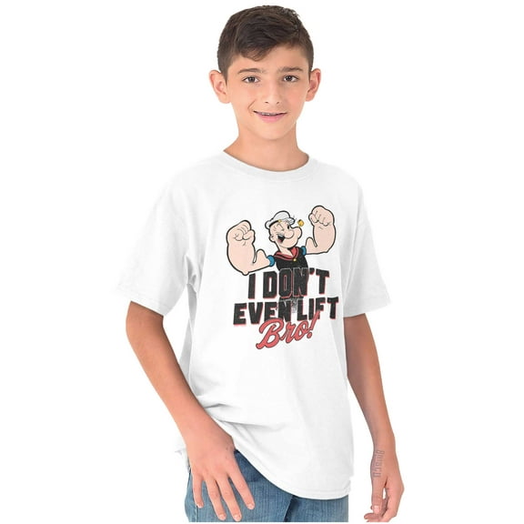 Popeye I Don't Even Lift Bro Funny Crewneck T Shirts Boy Girl Teen Brisco Brands S