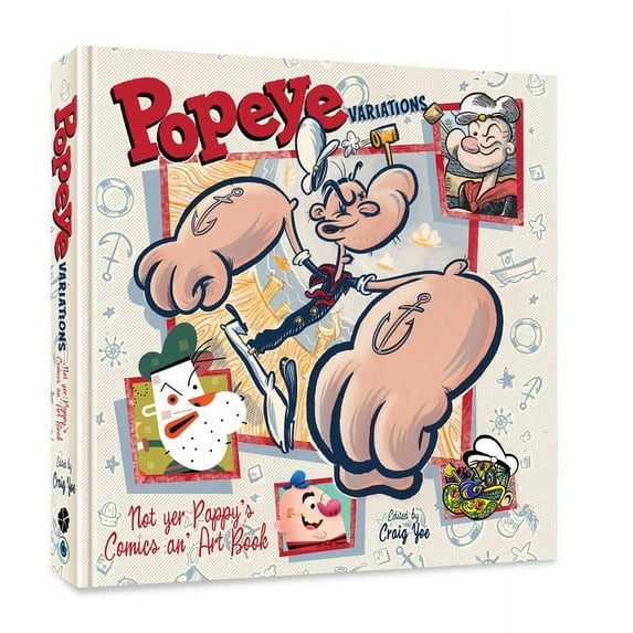 Popeye Variations: Not Yer Pappy's Comics An' Art Book, (Hardcover)