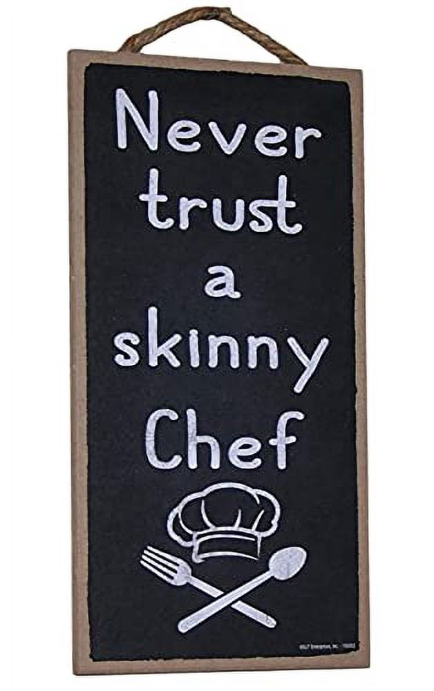 Popfizzy Never Trust a Skinny Chef Sign, Funny Kitchen Decor, Funny ...