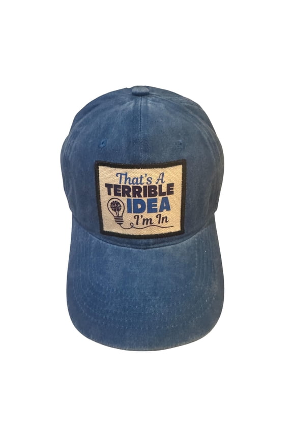 Terrible Idea Im in Funny Hat for Men and Women, Adult Humor Cap, Adjustable Baseball Cap, Funny Gifts for Adults