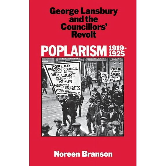 Poplarism 1919-1925: George Lansbury and the Councillors' Revolt (Paperback)