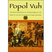 MCNULTY PROFESSOR IN THE POETICS PROGRAM AND RESEARCH PROFESSOR OF ANTHROPOLOGY DENNIS TEDLOCK Popol Vuh : The Definitive Edition Of The Mayan Book Of The Dawn Of Life And The Glories Of (Paperback)