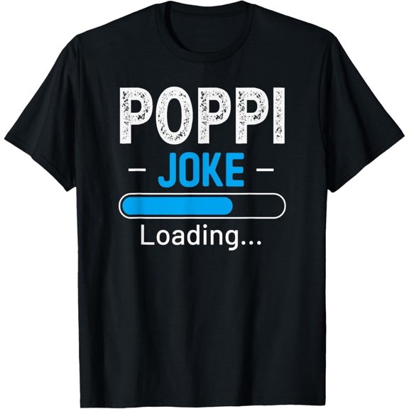 Poppi Joke Loading Daddy Father's Day Grandpa T-Shirt