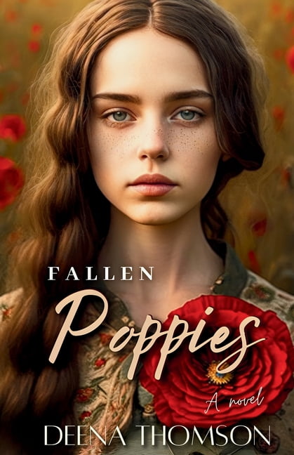Poppies Fallen Poppies A novel: A Dark Coming of Age Family Saga, Book 1, (Paperback)