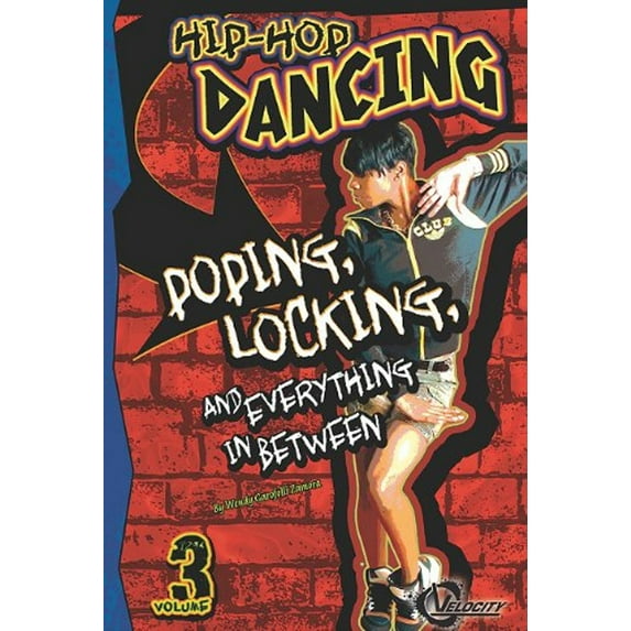 Pre-Owned Popping, Locking, and Everything in Between (Hardcover) 1429654864 9781429654869