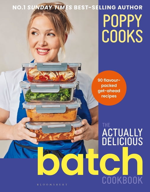 Actually Delicious Poppy Cooks: The Actually Delicious Batch Cookbook, (Hardcover)