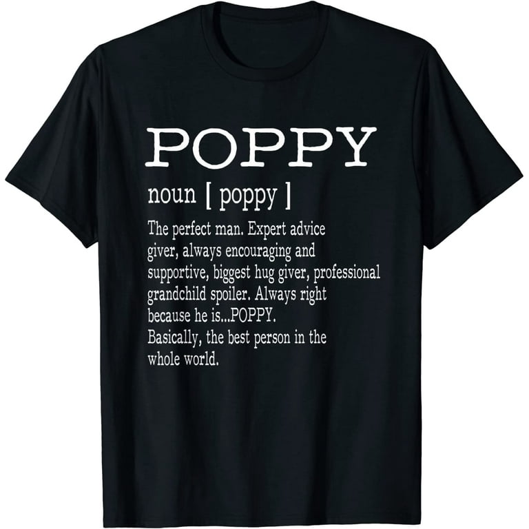 Poppy Definition T Shirt - Funny Father's Day Gift Tee Poppy Definition T Shirt - Funny Father's Day Gift Tee