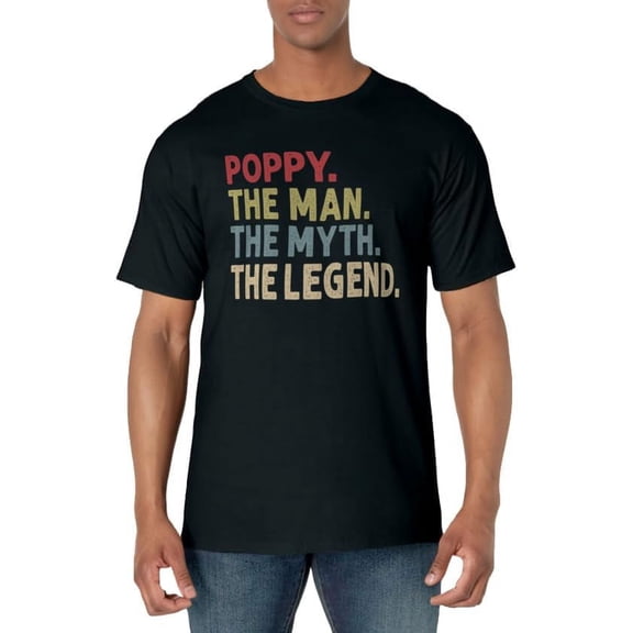 Poppy The Man The Myth the Legend Funny Grandpa Gift T-Shirt