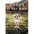 thumbnail image 1 of Poppy in the Wild: A Lost Dog, Fifteen Hundred Acres of Wilderness, and the Dogged Determination That Brought Her Home, (Paperback), 1 of 1