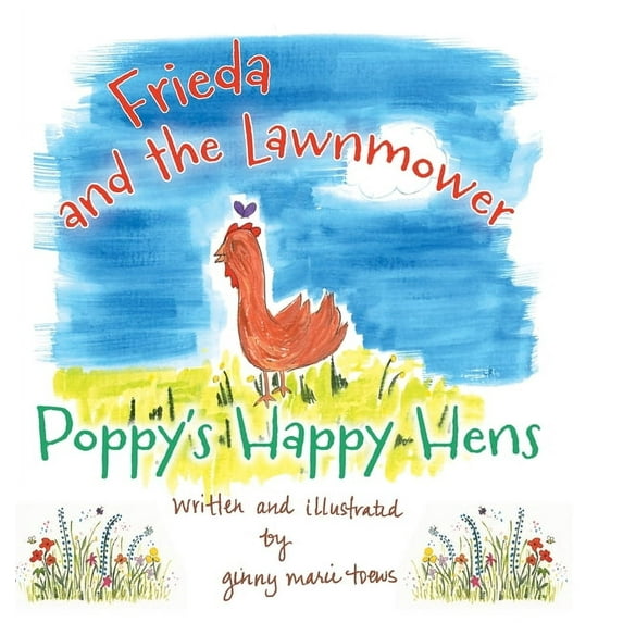 Poppy's Happy Hens Frieda and the Lawnmower, (Hardcover)
