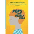 thumbnail image 1 of Pops And The Nearly Dead (Paperback) by Edyth Bulbring, 1 of 1