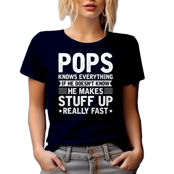 Pops Knows Everything, If He Doesn't, He Makes Stuff Really Fast - Funny Granddad Quote, Navy Blue T-Shirt, Medium