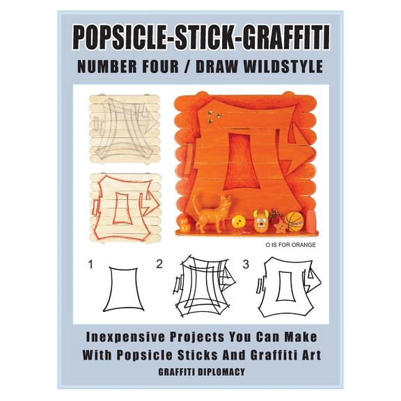 Popsicle-Stick-Graffiti/ Number Four/ Draw Wildstyle: Inexpensive Projects You Can Make with Popsicle Sticks and Graffiti Art