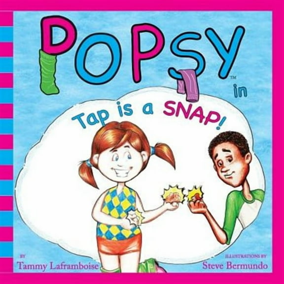 Popsy In Tap Is A Snap (Paperback) by Tammy Laframboise