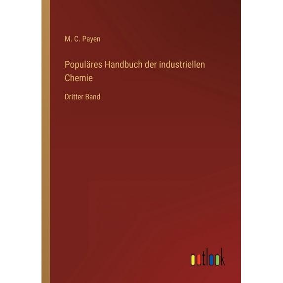 Populäres Handbuch Der Industriellen Chemie: Dritter Band (German Edition) - 9783368620462