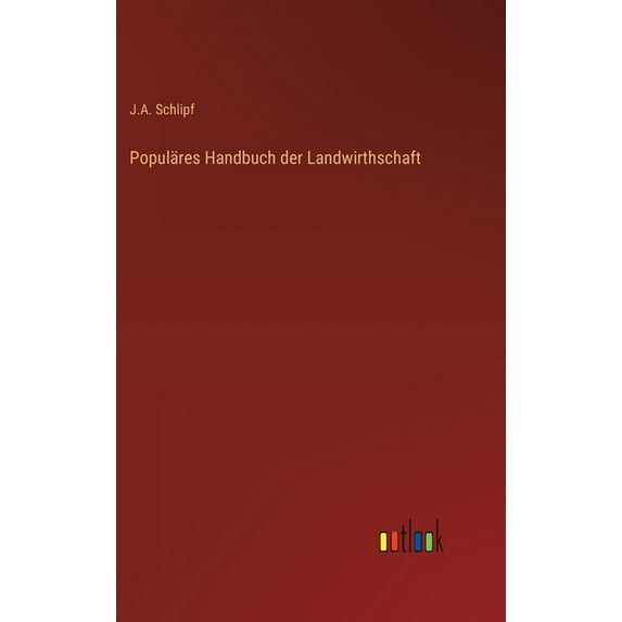 Populäres Handbuch der Landwirthschaft, (Hardcover)