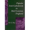 thumbnail image 1 of Pre-Owned Popular Anti-Catholicism in Mid-Victorian England 9780804719841 Used, 1 of 1
