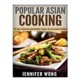 thumbnail image 1 of Popular Asian Cooking: 50 Easy, Delicious, and Healthy Recipes for any Home Kitchen (Paperback), 1 of 1
