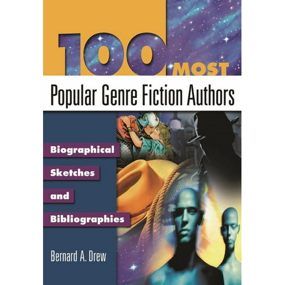 Popular Authors 100 Most Popular Genre Fiction Authors: Biographical Sketches and Bibliographies, (Hardcover)