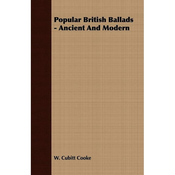 Popular British Ballads - Ancient and Modern