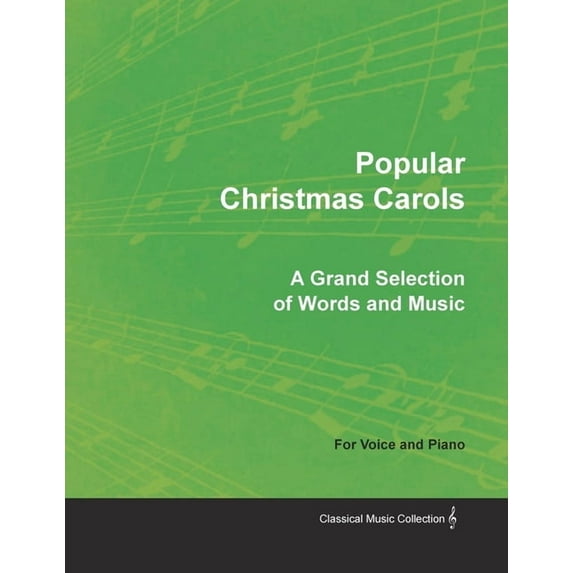 Popular Christmas Carols - A Grand Selection of Words and Music for Voice and Piano, (Paperback)