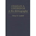 thumbnail image 1 of Popular Culture Bio-Bibliographies Charles A. Lindbergh: A Bio-Bibliography, (Hardcover), 1 of 1