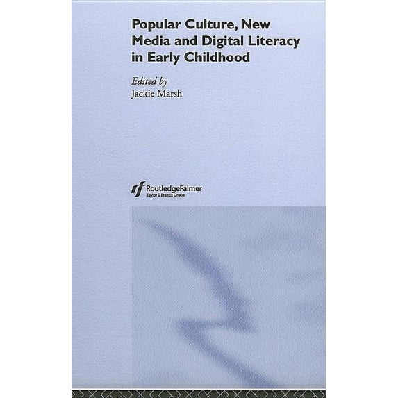 Popular Culture, New Media and Digital Literacy in Early Childhood, (Hardcover)