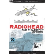 Popular Culture & Philosophy Radiohead and Philosophy Fitter Happier More Deductive, Book 38, Paperback