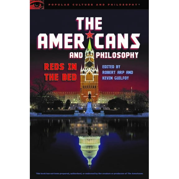Popular Culture and Philosophy The Americans and Philosophy: Reds in the Bed, (Paperback)