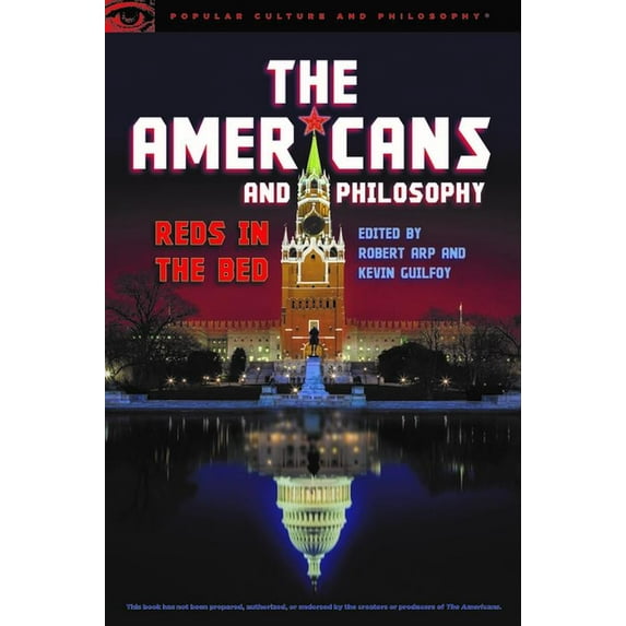 Popular Culture and Philosophy The Americans and Philosophy: Reds in the Bed, (Paperback)