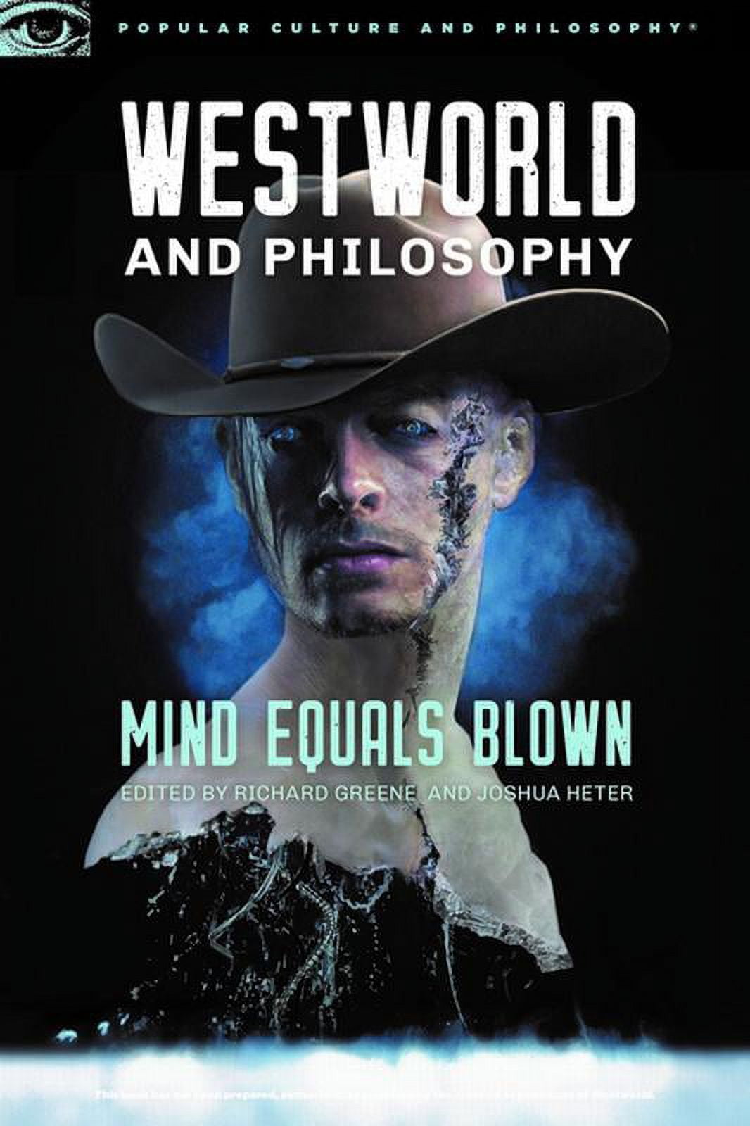 Popular Culture and Philosophy Westworld and Philosophy Mind Equals Blown (Paperback