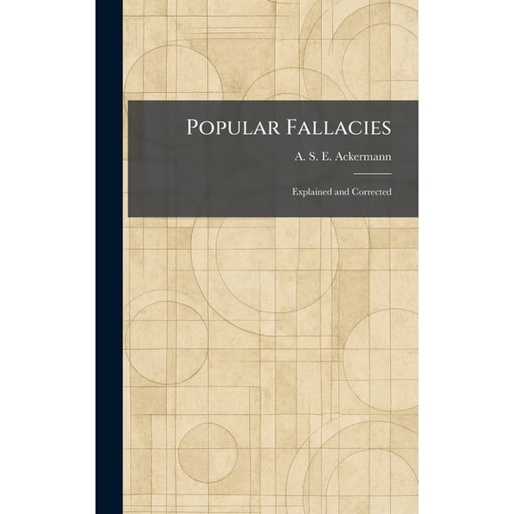 Popular Fallacies: Explained and Corrected, (Hardcover)