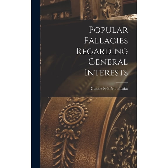 Popular Fallacies Regarding General Interests, (Hardcover)