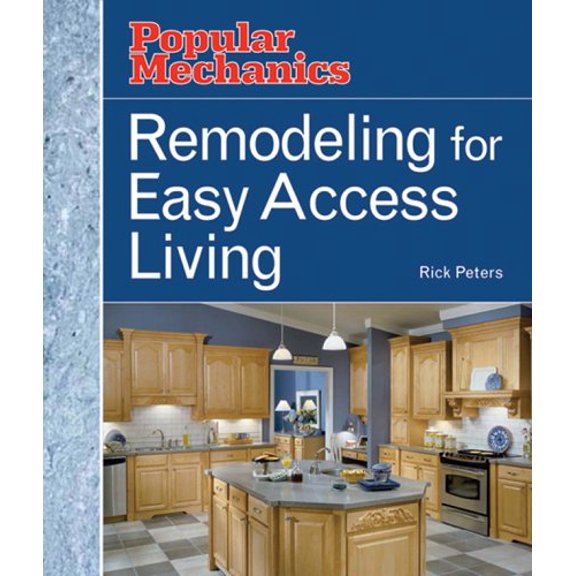 Pre-Owned Remodeling for Easy Access Living (Popular Mechanics Money Smart Makeovers), 9781588164650, 1588164659, Hardcover,