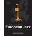 thumbnail image 1 of Popular Music History The History of European Jazz: The Music, Musicians and Audience in Context, (Hardcover), 1 of 1