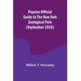 thumbnail image 1 of Popular Official Guide to the New York Zoological Park (September 1915), (Paperback), 1 of 1