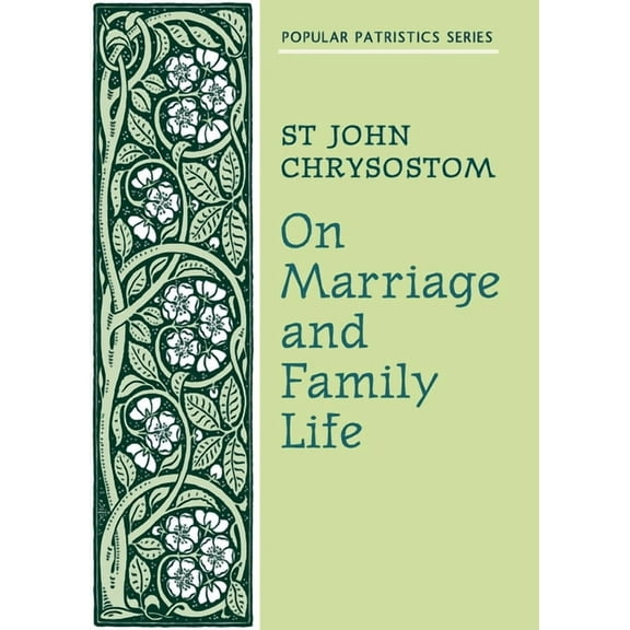 Popular Patristics: On Marriage and Family Life (Paperback)