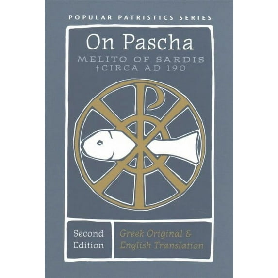 Popular Patristics: On Pascha (Second Edition): Melito of Sardis - Circa AD 190 (Paperback)