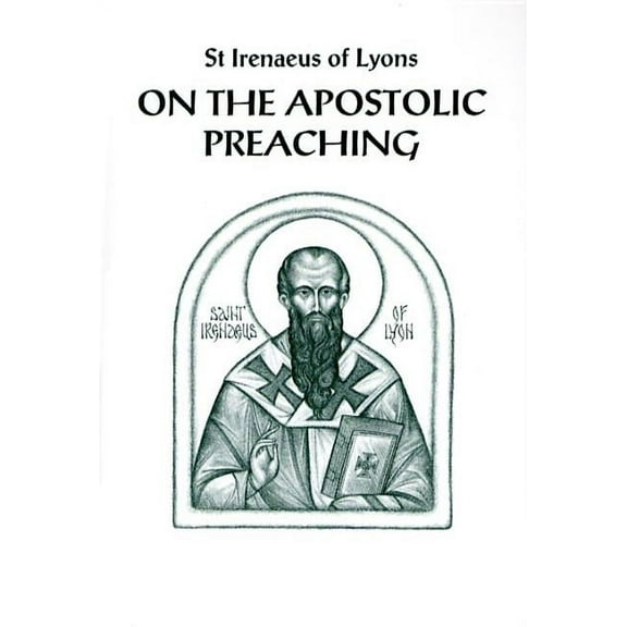 Popular Patristics: On the Apostolic Preaching (Paperback)