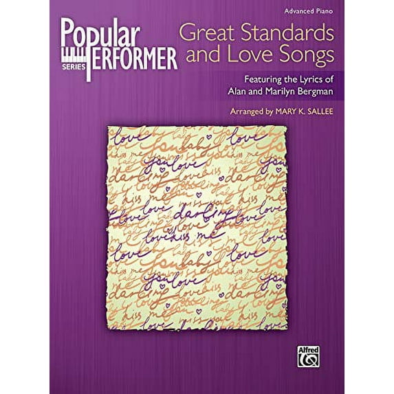 Popular Performer: Great Standards and Love Songs: Featuring the Lyrics of Alan and Marilyn Bergman (Paperback) by Alan Bergman, Marilyn Bergman, Mary K Sallee