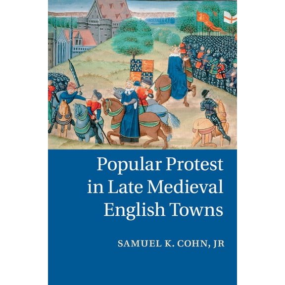 Popular Protest in Late Medieval English Towns, (Paperback)