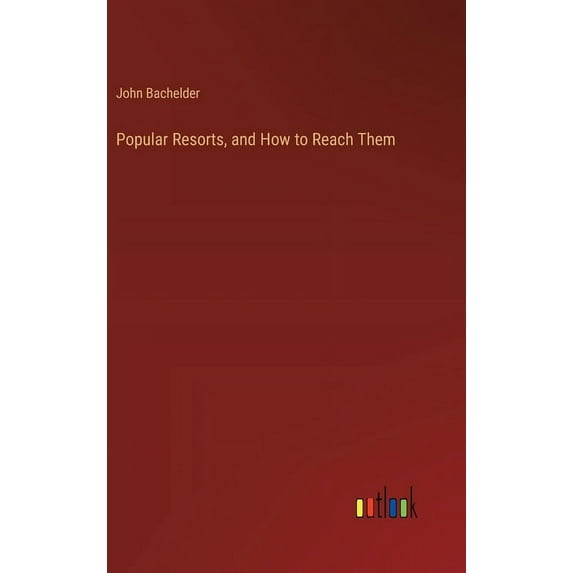 Popular Resorts, and How to Reach Them (Hardcover)