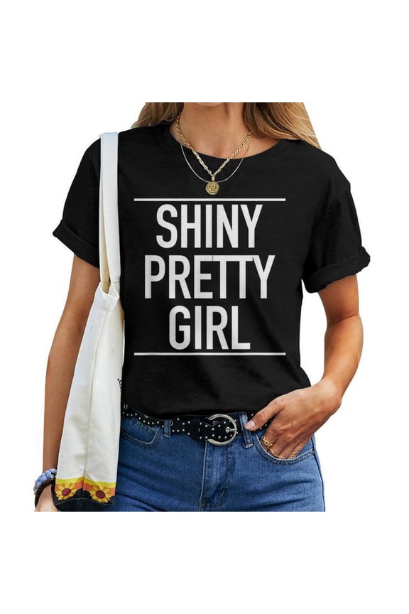 Popular Shiny Pretty Girl Quote T-Shirt Women Adult Cotton Comfortable Stylish Casual Tee, Size XL, Color Black