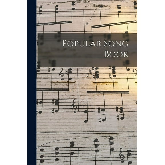 Popular Song Book [microform] Paperback 101502470X 9781015024700 Anonymous