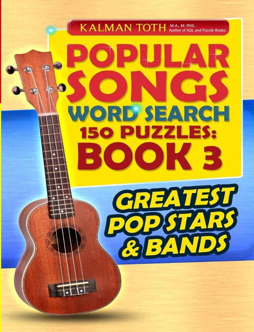Popular Songs Word Search 150 Puzzles Popular Songs Word Search 150 Puzzles: Book 3: Greatest Pop Stars &amp; Bands, Book 3, (Paperback)