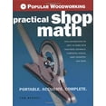 thumbnail image 1 of Pre-Owned Popular Woodworking Practical Shop Math: Portable,Accurate,Complete (Hardcover) 1558707832 9781558707832, 1 of 1