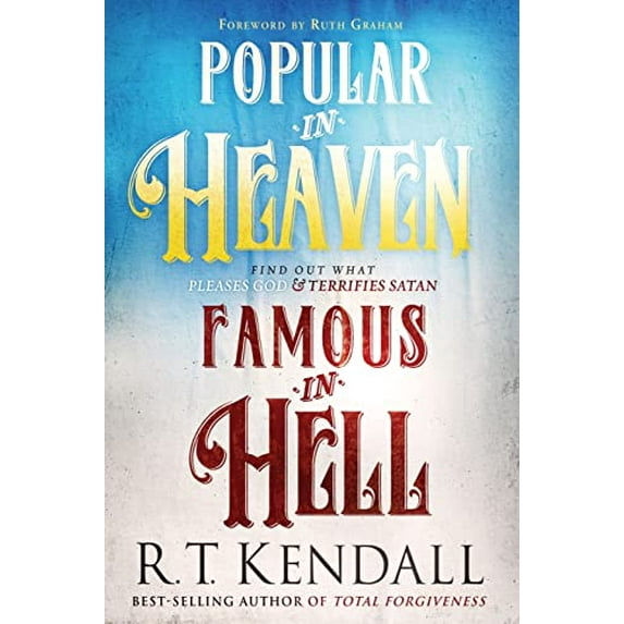 Pre-Owned Popular in Heaven Famous in Hell: Find Out What Pleases God & Terrifies Satan (Paperback) 1629995517 9781629995519