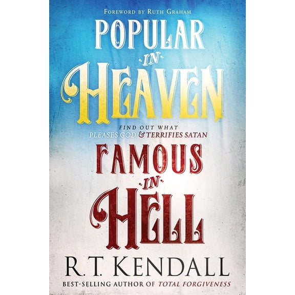 Popular in Heaven Famous in Hell: Find Out What Pleases God & Terrifies Satan, (Paperback)