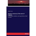 thumbnail image 1 of Popular romances of the west of England: or, the drolls, traditions, and superstitions of old Cornwall, (Paperback), 1 of 1